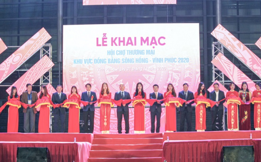 Khai mạc Hội chợ Thương mại khu vực đồng bằng sông Hồng - Vĩnh Phúc 2020