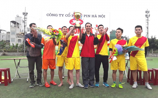 Công ty CP Pin Hà Nội: Tưng bừng Giải bóng đá công nhân năm 2019