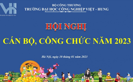 Trường Đại học Công nghiệp Việt  - Hung: Tổ chức thành công Hội nghị cán bộ, viên chức năm 2023