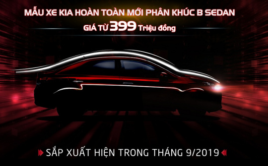 Kia Soluto phân khúc B-Sedan 2019 có gì để hút khách hàng Việt?