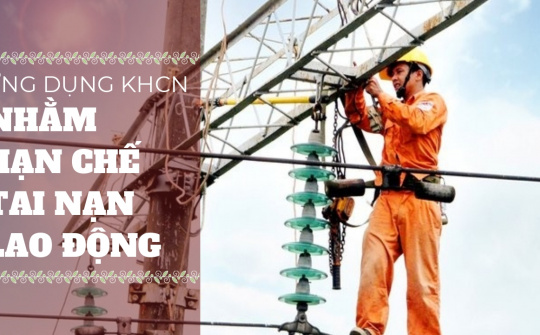 Ứng dụng KHCN để hạn chế tai nạn lao động