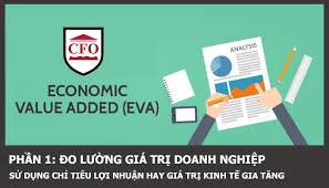 Giá trị kinh tế tăng thêm (EVA) - Thước đo hiệu quả kinh doanh của doanh nghiệp