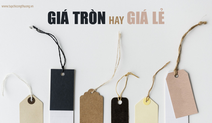 Định giá sản phẩm: Giá tròn hay giá lẻ ?