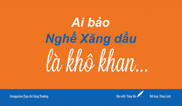 Ai bảo nghề Xăng dầu là khô khan...