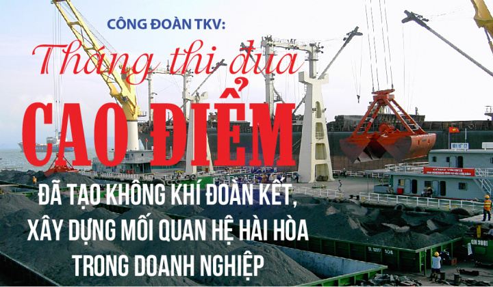 Công đoàn TKV: Tháng thi đua cao điểm đã tạo không khí đoàn kết, xây dựng mối quan hệ hài hòa trong doanh nghiệp