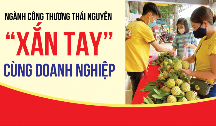 [eMagazine] Ngành Công Thương Thái Nguyên "xắn tay" cùng doanh nghiệp