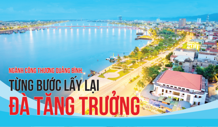 [eMagazine] Ngành Công Thương Quảng Bình: Từng bước lấy lại đà tăng trưởng