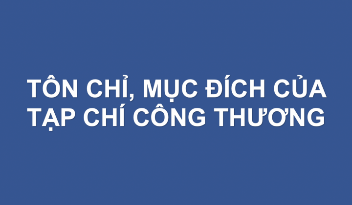 Tôn chỉ, mục đích của Tạp chí Công Thương