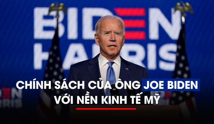 Chính sách kinh tế nổi bật thời kỳ Tổng thống Mỹ - Joe Biden