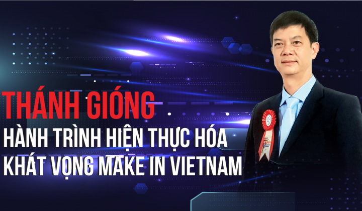 Thánh Gióng: Hành trình hiện thực hóa khát vọng Make in Vietnam