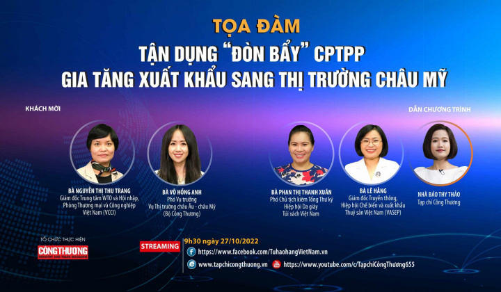 [TRỰC TUYẾN] Tận dụng “đòn bẩy” CPTPP, gia tăng xuất khẩu sang thị trường châu Mỹ