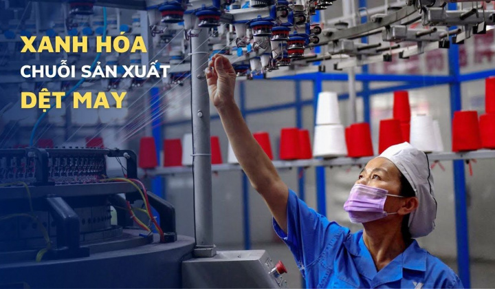 “Xanh hóa” chuỗi sản xuất ngành dệt may