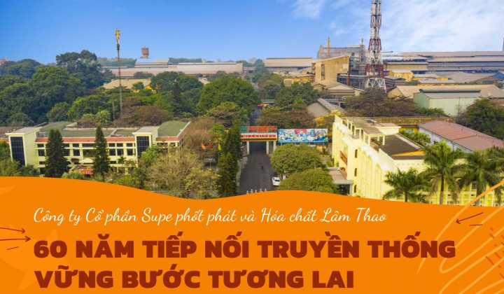 Công ty Cổ phần Supe phốt phát và Hóa chất Lâm Thao: 60 năm tiếp nối truyền thống - vững bước tương lai