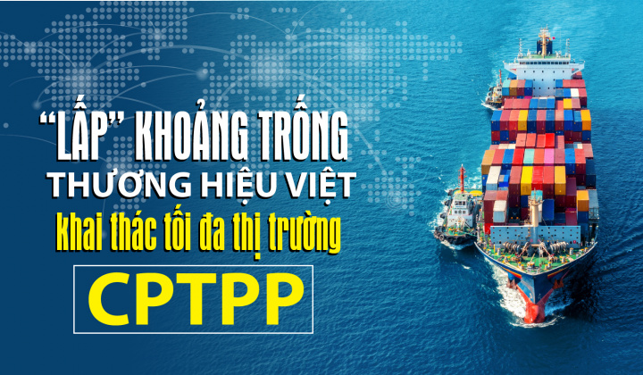 “Lấp” khoảng trống thương hiệu Việt, khai thác tối đa thị trường CPTPP