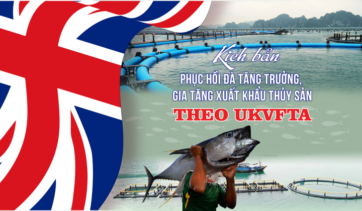 [E-magazine] Kịch bản phục hồi đà tăng trưởng, gia tăng xuất khẩu thủy sản theo UKVFTA