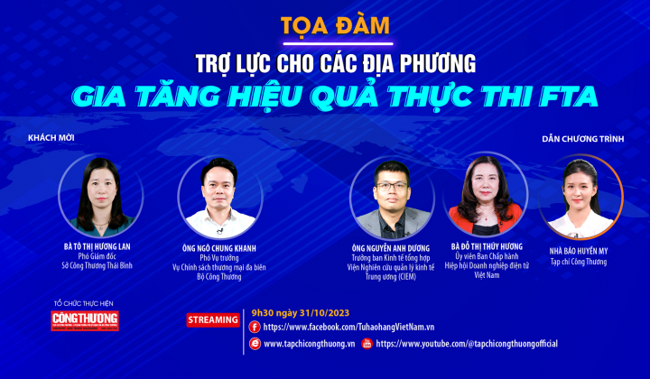 [Tọa đàm trực tuyến] Trợ lực cho các địa phương, gia tăng hiệu quả thực thi FTA