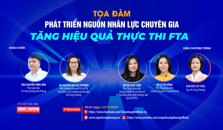 [Tọa đàm trực tuyến] Phát triển nguồn nhân lực chuyên gia, tăng hiệu quả thực thi FTA