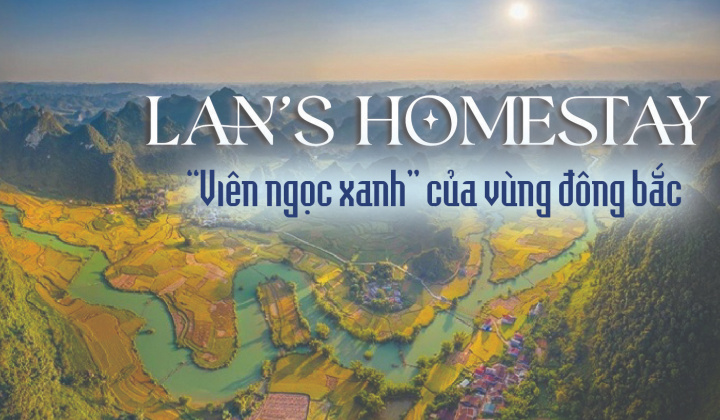Lan’s Homestay - “Viên ngọc xanh” vùng Đông Bắc