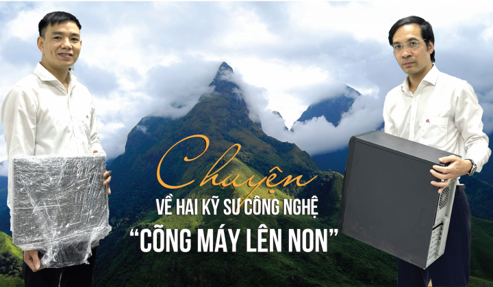 Chuyện về hai kỹ sư công nghệ “cõng máy lên non”