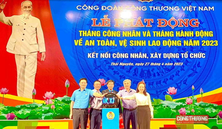 Công đoàn Công Thương phát động Tháng Công nhân 2023