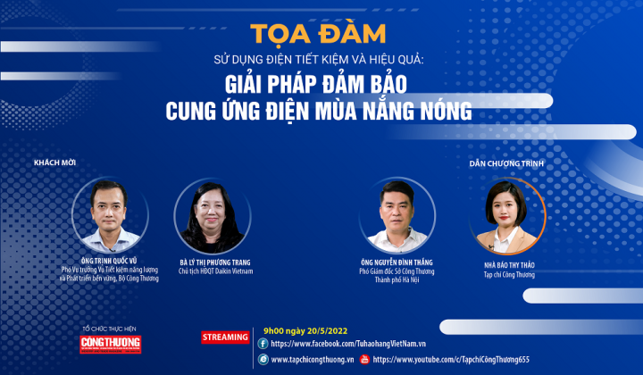 [TỌA ĐÀM TRỰC TUYẾN] Sử dụng điện tiết kiệm và hiệu quả - Giải pháp đảm bảo cung ứng điện mùa nắng nóng