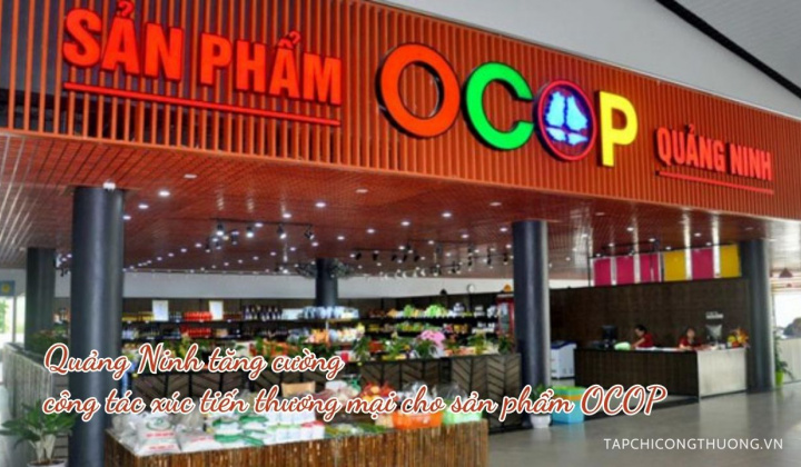 Quảng Ninh tăng cường công tác xúc tiến thương mại cho sản phẩm OCOP