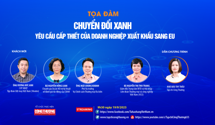 [TỌA ĐÀM TRỰC TUYẾN] Chuyển đổi xanh - Yêu cầu cấp thiết của doanh nghiệp xuất khẩu sang EU