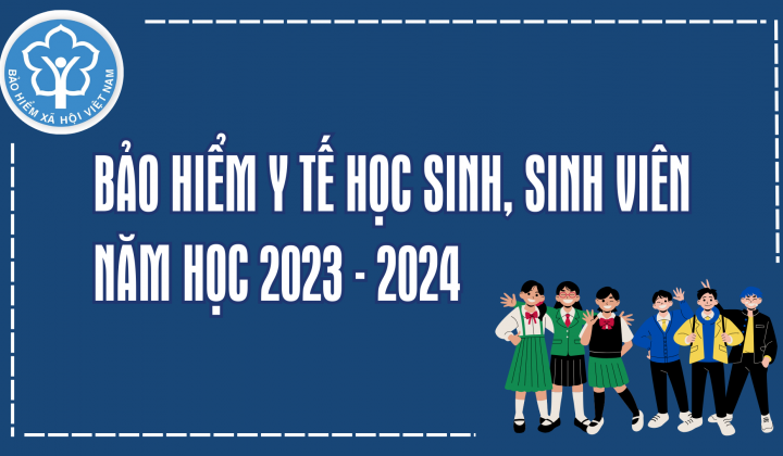 [INFOGRAPHIC] Những điều cần biết về bảo hiểm y tế học sinh, sinh viên năm học 2023 - 2024