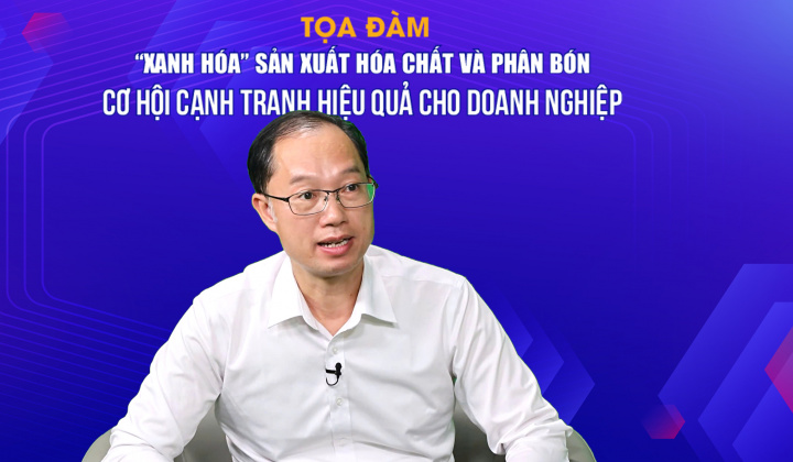 Tập đoàn Hoá chất Việt Nam (Vinachem): “Xanh hoá” sản xuất hoá chất, phân bón