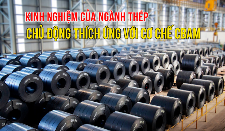 Chủ động thích ứng với Cơ chế CBAM: Kinh nghiệm của ngành Thép