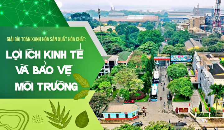 Giải bài toán xanh hóa sản xuất hóa chất: Lợi ích kinh tế và bảo vệ môi trường