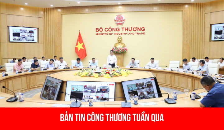 Hoạt động nổi bật của lãnh đạo Bộ Công Thương tuần qua (11/11 - 17/11)
