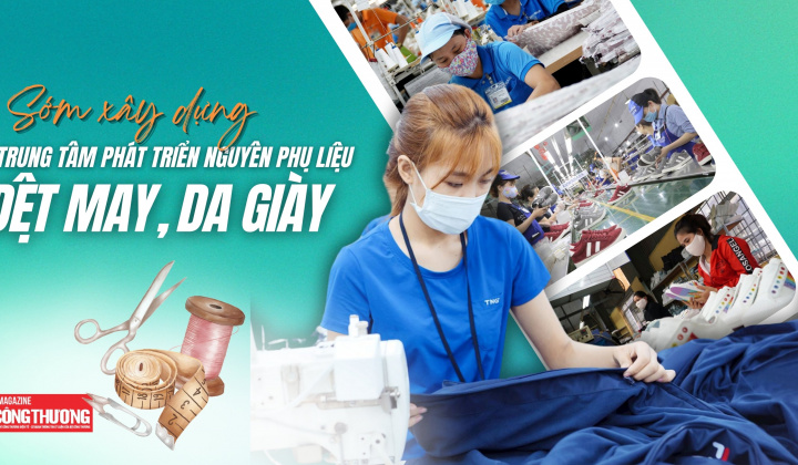 [Emagazine] Sớm xây dựng Trung tâm phát triển nguyên phụ liệu dệt may, da giày
