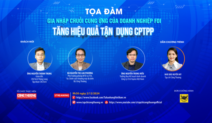 [TRỰC TUYẾN] Gia nhập chuỗi cung ứng của doanh nghiệp FDI - Tăng hiệu quả tận dụng CPTPP