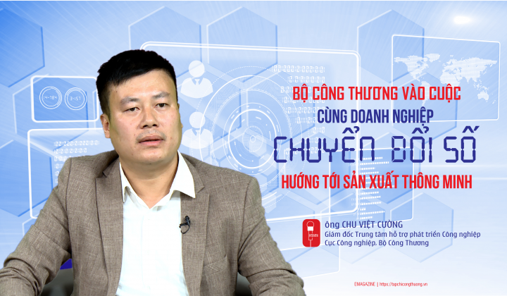Bộ Công Thương vào cuộc cùng doanh nghiệp chuyển đổi số hướng tới sản xuất thông minh