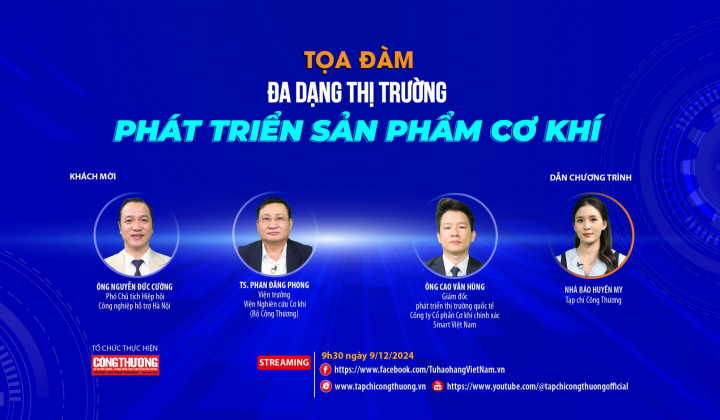 [Tọa đàm trực tuyến] Đa dạng thị trường, phát triển sản phẩm cơ khí