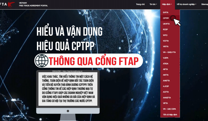 [eMagazine] Hiểu và vận dụng hiệu quả Hiệp định CPTPP thông qua Cổng FTAP