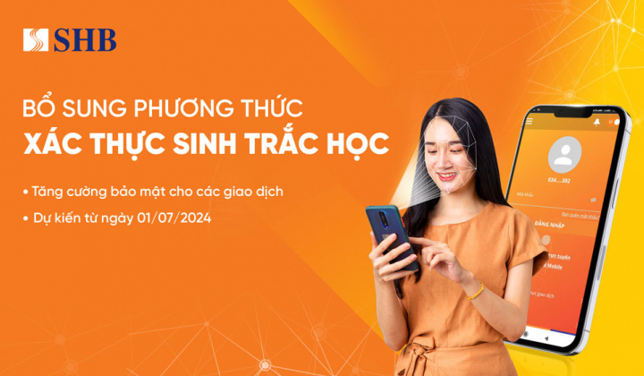 SHB triển khai thu thập thông tin sinh trắc học theo Quyết định của Ngân hàng Nhà nước