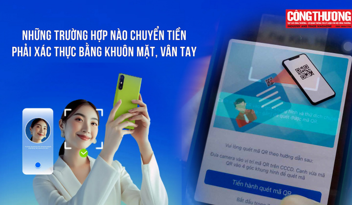 Những trường hợp nào chuyển tiền phải xác thực khuôn mặt, vân tay