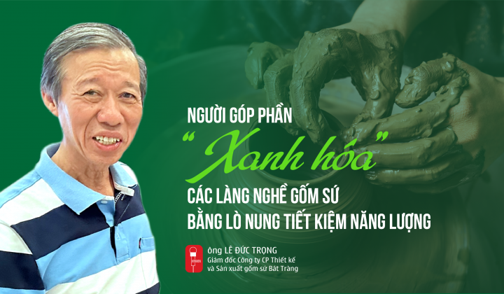 Người góp phần “xanh hóa” các làng nghề gốm sứ bằng lò nung tiết kiệm năng lượng