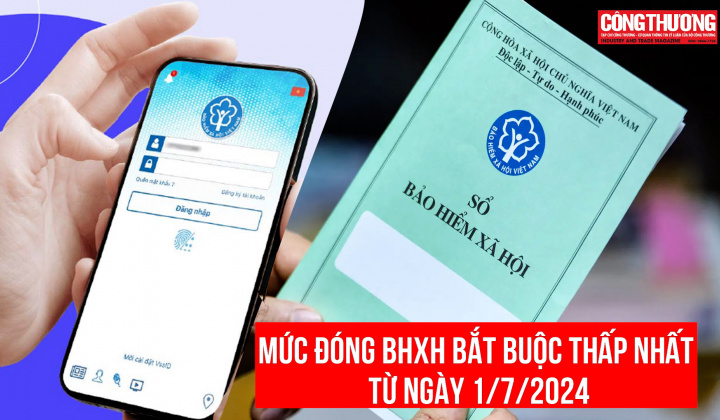 Mức đóng bảo hiểm xã hội bắt buộc thấp nhất từ 1/7/2024 mà người lao động cần chú ý