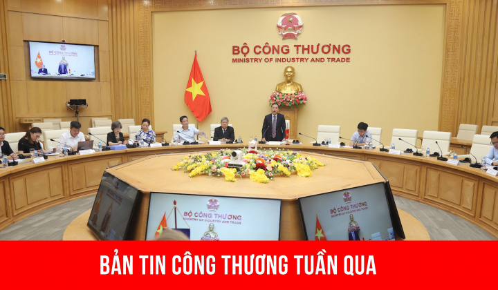 Hoạt động nổi bật của lãnh đạo Bộ Công Thương tuần qua (19/8 -25/8)
