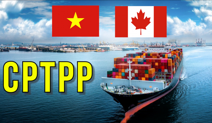 Tận dụng CPTPP, thúc đẩy xuất khẩu hàng hóa Việt Nam sang Canada