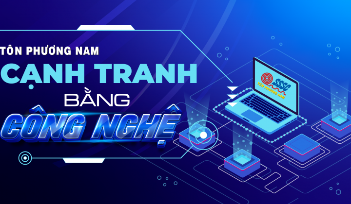Tôn Phương Nam: Cạnh tranh bằng công nghệ!