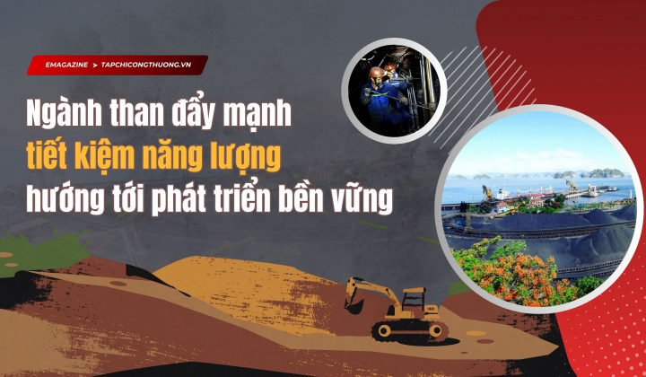 [eMagazine] Ngành than đẩy mạnh tiết kiệm năng lượng hướng tới phát triển bền vững