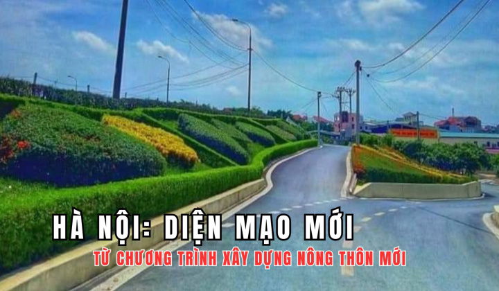 Hà Nội: Diện mạo mới từ chương trình xây dựng nông thôn mới