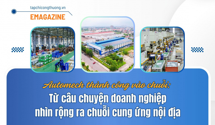 [eMagazine] Automech thành công vào chuỗi: Từ câu chuyện doanh nghiệp nhìn rộng ra chuỗi cung ứng nội địa