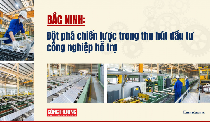[eMagazine] Bắc Ninh: Đột phá chiến lược trong thu hút đầu tư công nghiệp hỗ trợ