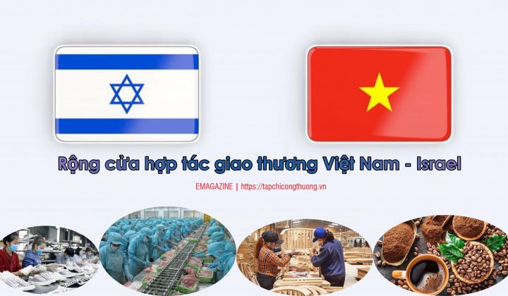 [eMagazine] Rộng cửa hợp tác giao thương Việt Nam - Israel