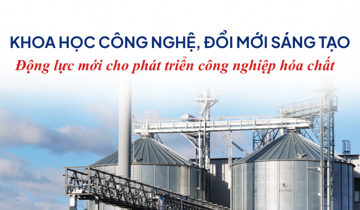 Khoa học công nghệ, đổi mới sáng tạo - Động lực mới cho phát triển công nghiệp hóa chất